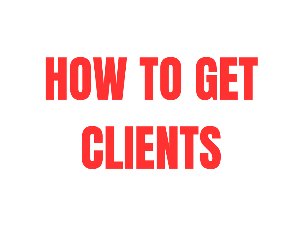 How To Get Clients For your Service Based Business